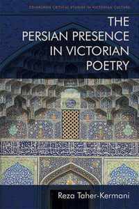 The Persian Presence in Victorian Poetry