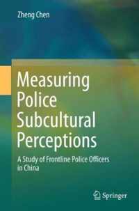 Measuring Police Subcultural Perceptions