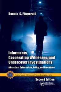 Informants, Cooperating Witnesses, and Undercover Investigations: A Practical Guide to Law, Policy, and Procedure, Second Edition