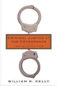 Criminal Justice at the Crossroads