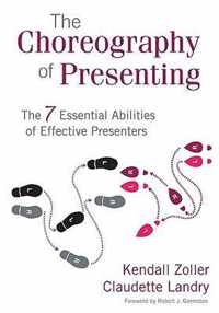 The Choreography of Presenting: The 7 Essential Abilities of Effective Presenters