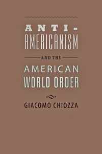 Anti-Americanism and the American World Order