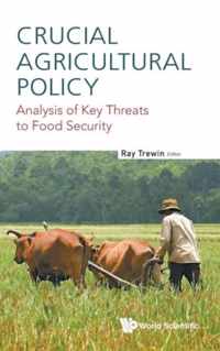 Crucial Agricultural Policy: Analysis Of Key Threats To Food Security