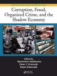 Corruption, Fraud, Organized Crime, and the Shadow Economy