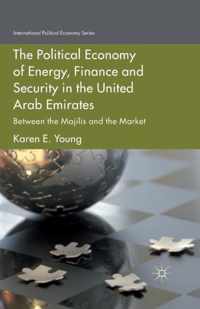 The Political Economy of Energy, Finance and Security in the United Arab Emirates