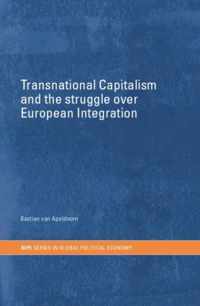 Transnational Capitalism and the Struggle over European Integration