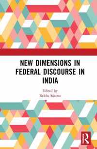 New Dimensions in Federal Discourse in India