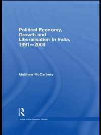 Political Economy, Growth and Liberalisation in India, 1991-2008