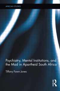 Psychiatry, Mental Institutions, and the Mad in Apartheid South Africa