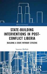 State-building Interventions in Post-Conflict Liberia