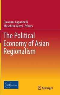 The Political Economy of Asian Regionalism