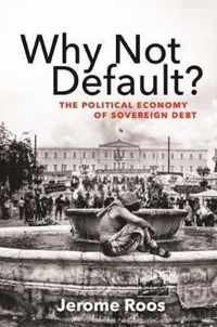 Why Not Default?  The Political Economy of Sovereign Debt