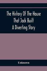 The History Of The House That Jack Built