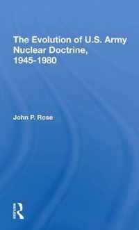 The Evolution Of U.s. Army Nuclear Doctrine, 19451980