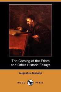 The Coming of the Friars and Other Historic Essays (Dodo Press)