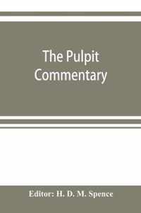 The pulpit commentary