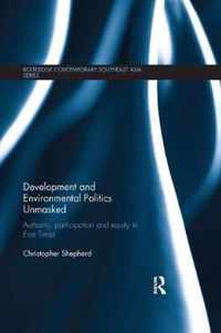 Development and Environmental Politics Unmasked