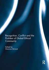 Recognition, Conflict and the Problem of Global Ethical Community