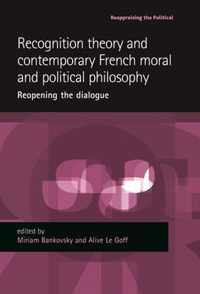 Recognition Theory and Contemporary French Moral and Political Philosophy