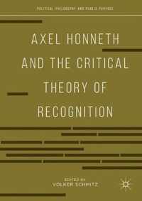 Axel Honneth and the Critical Theory of Recognition