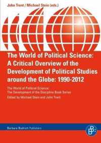 The World of Political Science: A Critical Overview of the Development of Political Studies around the Globe