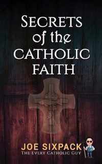 Secrets of the Catholic Faith