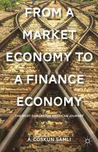 From a Market Economy to a Finance Economy