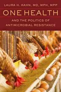 One Health and the Politics of Antimicrobial Resistance