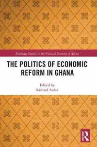 The Politics of Economic Reform in Ghana