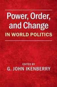 Power, Order, And Change In World Politics