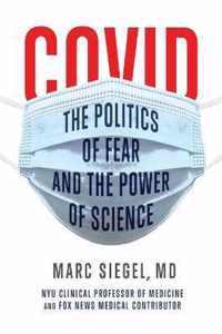 COVID: The Politics of Fear and the Power of Science