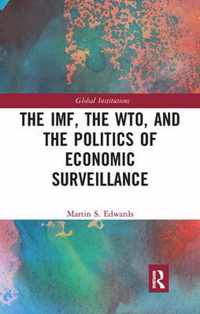 The IMF, the WTO & the Politics of Economic Surveillance