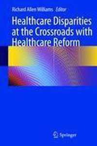 Healthcare Disparities at the Crossroads with Healthcare Reform