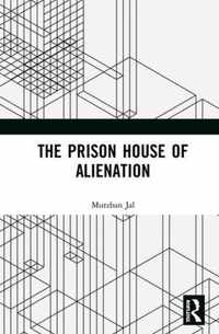 The Prison House of Alienation