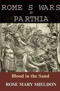 Rome's Wars in Parthia: Blood in the Sand