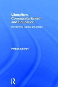 Liberalism, Communitarianism and Education