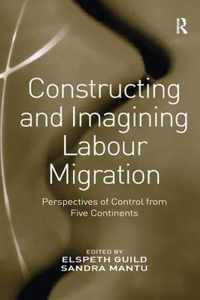 Constructing and Imagining Labour Migration