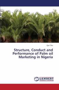 Structure, Conduct and Performance of Palm Oil Marketing in Nigeria