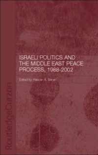 Israeli Politics and the Middle East Peace Process, 1988-2002