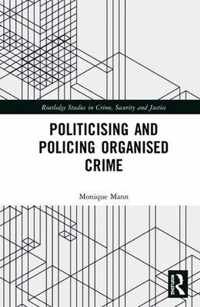 Politicising and Policing Organised Crime