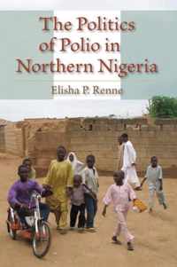 The Politics of Polio in Northern Nigeria