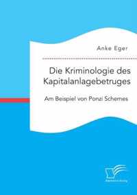 Die Kriminologie des Kapitalanlagebetruges: Am Beispiel von Ponzi Schemes