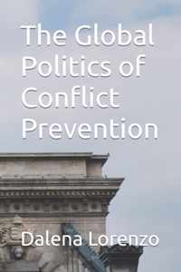 The Global Politics of Conflict Prevention