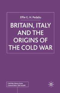 Britain, Italy and the Origins of the Cold War