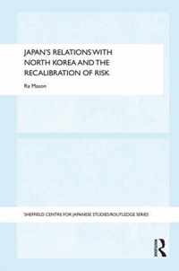 Japan's Relations with North Korea and the Recalibration of Risk