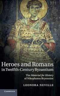 Heroes and Romans in Twelfth-Century Byzantium