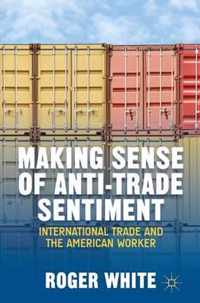 Making Sense of Anti-trade Sentiment