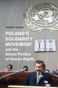 Poland's Solidarity Movement and the Global Politics of Human Rights