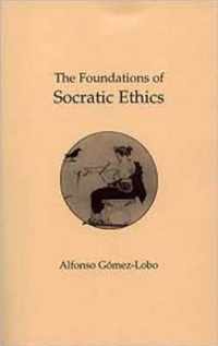 The Foundations of Socratic Ethics