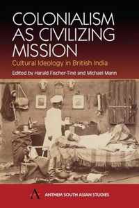 Colonialism as Civilizing Mission